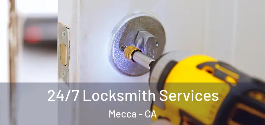  24/7 Locksmith Services Mecca - CA