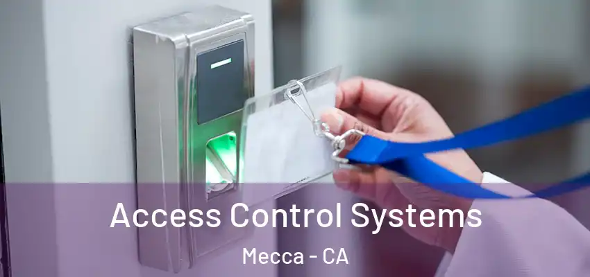 Access Control Systems Mecca - CA