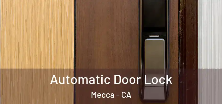  Automatic Door Lock Mecca - CA