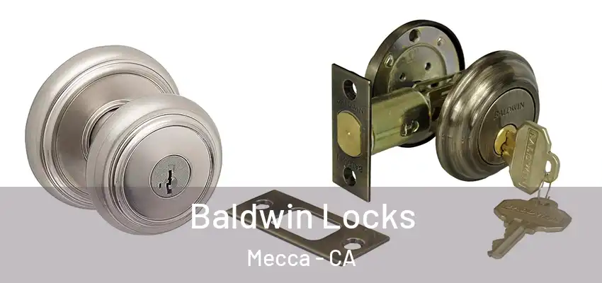 Baldwin Locks Mecca - CA