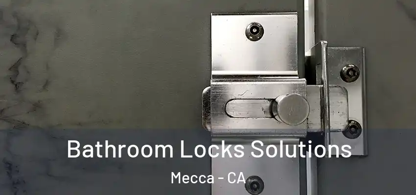  Bathroom Locks Solutions Mecca - CA