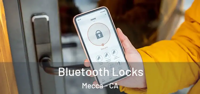  Bluetooth Locks Mecca - CA