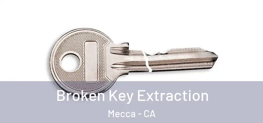  Broken Key Extraction Mecca - CA
