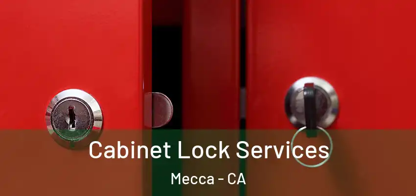 Cabinet Lock Services Mecca - CA