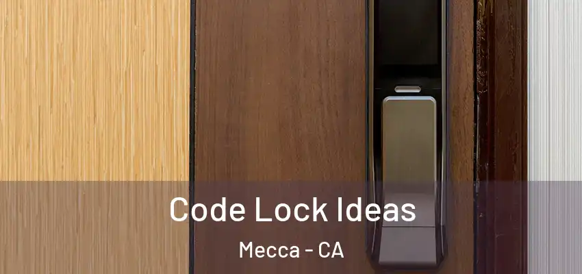  Code Lock Ideas Mecca - CA