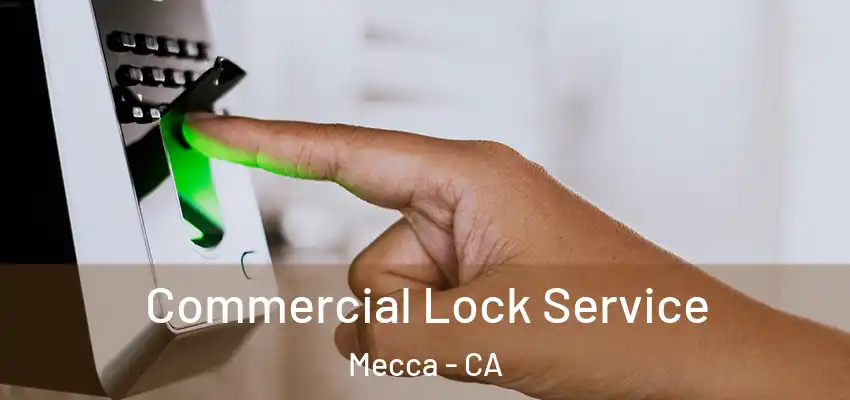  Commercial Lock Service Mecca - CA