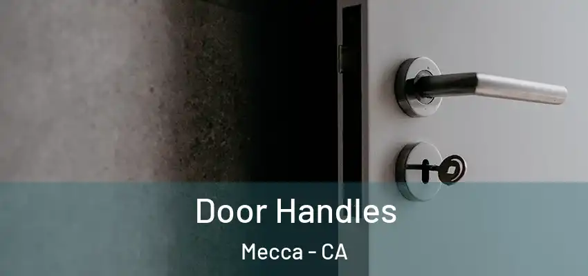  Door Handles Mecca - CA