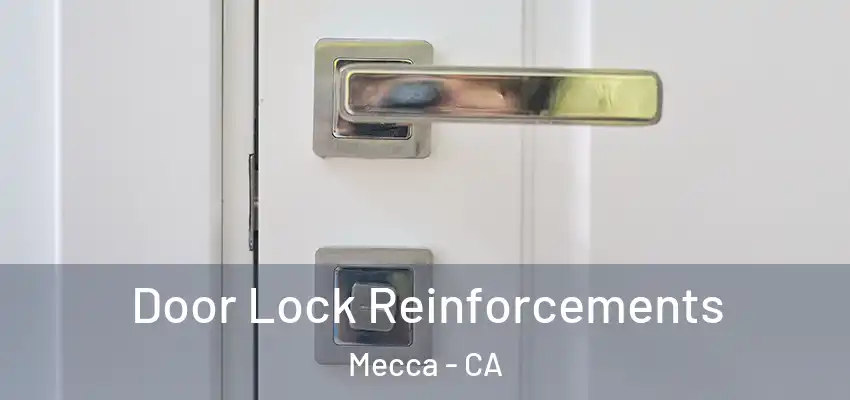  Door Lock Reinforcements Mecca - CA