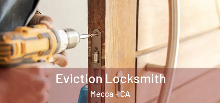  Eviction Locksmith Mecca - CA