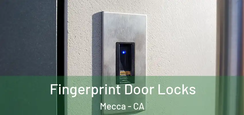  Fingerprint Door Locks Mecca - CA