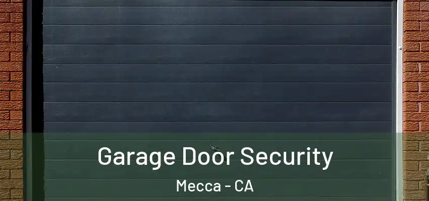  Garage Door Security Mecca - CA