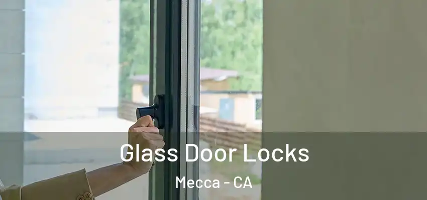  Glass Door Locks Mecca - CA