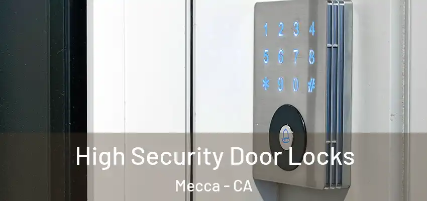  High Security Door Locks Mecca - CA