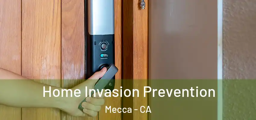  Home Invasion Prevention Mecca - CA