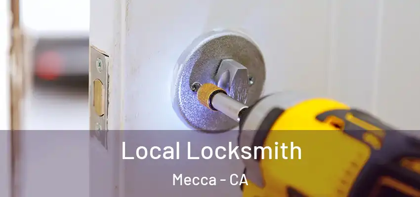  Local Locksmith Mecca - CA