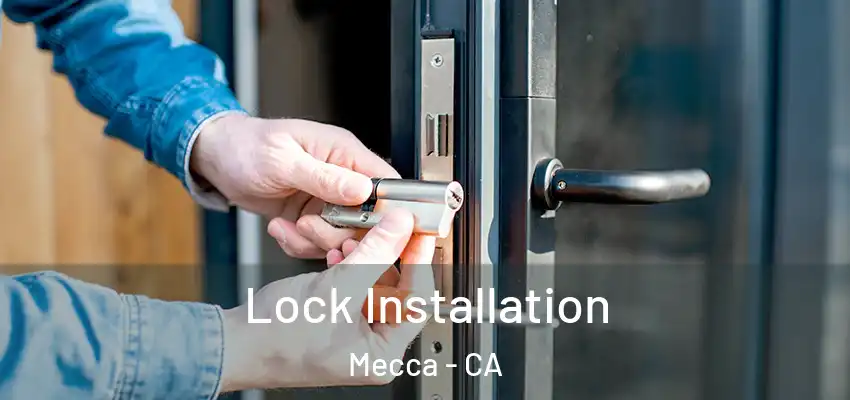  Lock Installation Mecca - CA