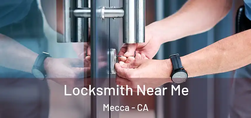  Locksmith Near Me Mecca - CA