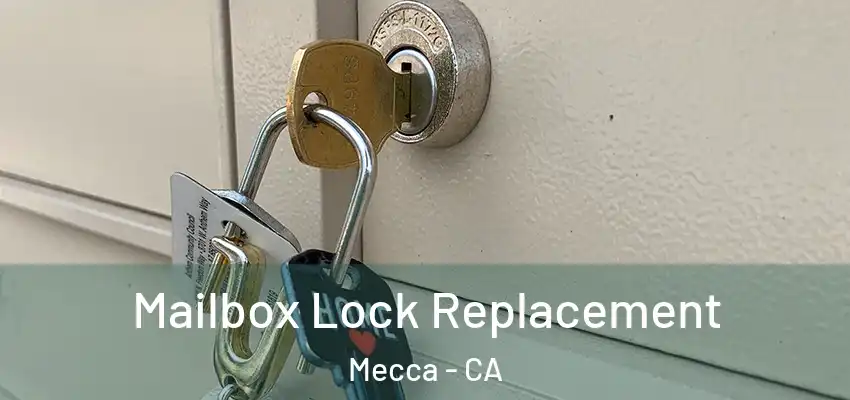  Mailbox Lock Replacement Mecca - CA