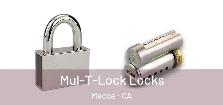  Mul-T-Lock Locks Mecca - CA