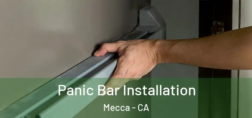  Panic Bar Installation Mecca - CA