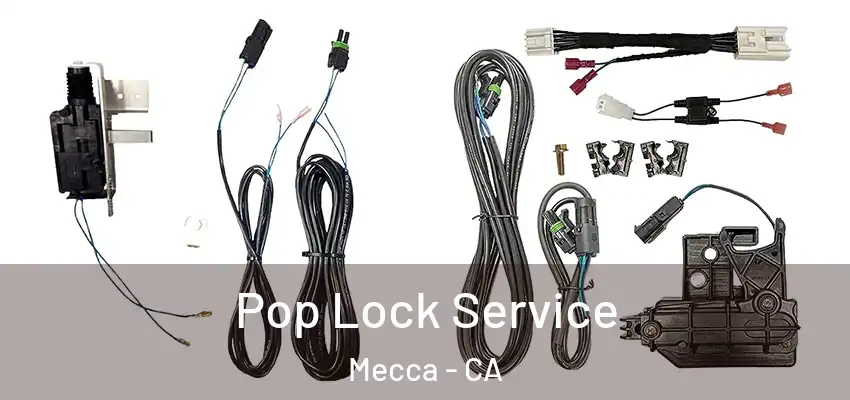  Pop Lock Service Mecca - CA