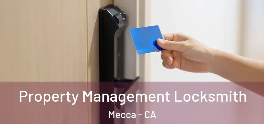  Property Management Locksmith Mecca - CA