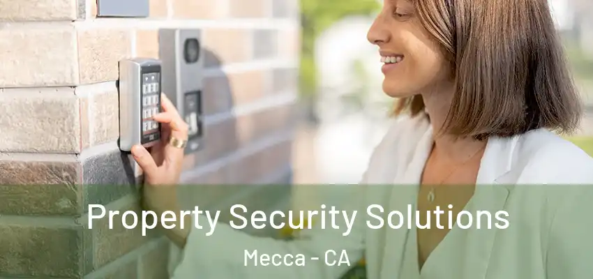 Property Security Solutions Mecca - CA