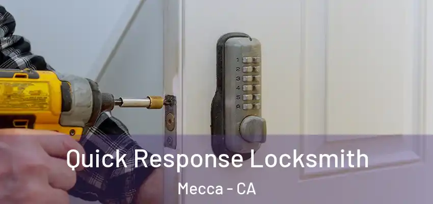  Quick Response Locksmith Mecca - CA