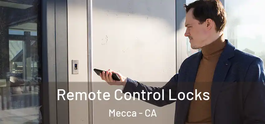 Remote Control Locks Mecca - CA