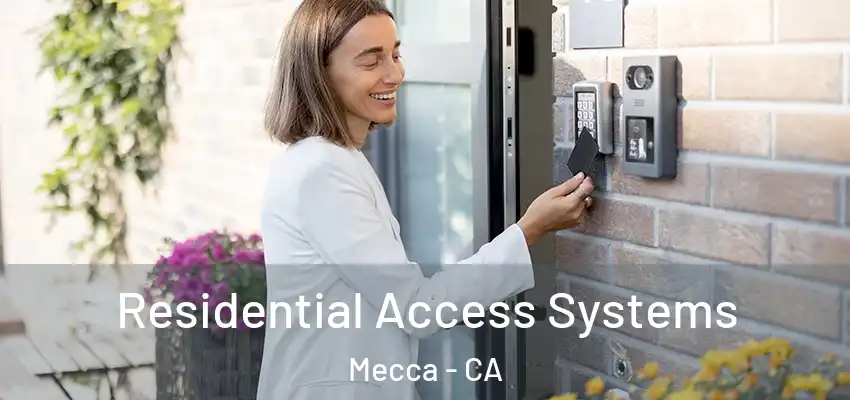  Residential Access Systems Mecca - CA