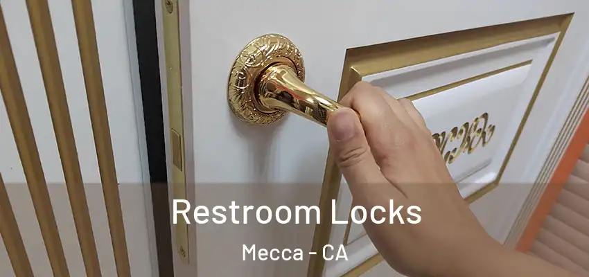  Restroom Locks Mecca - CA