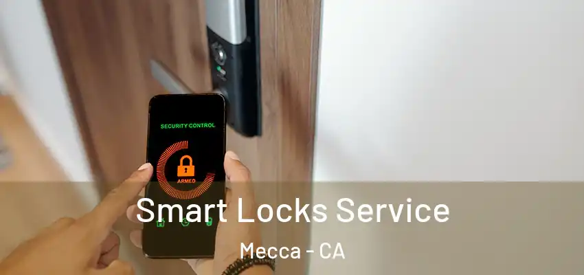  Smart Locks Service Mecca - CA